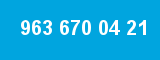 963 670 04 21